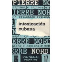 Intoxicación Cubana / Pierre Nord segunda mano  Chile 