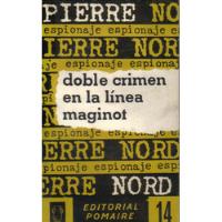 Doble Crimen En La Línea Maginot / Pierre Nord segunda mano  Chile 
