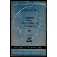 Historia De Las Ideas Estéticas En España Tomo Xii segunda mano  Chile 