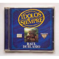 Raúl Di Blasio - Ídolos De Siempre (cd) Excelente Estado segunda mano  Chile 