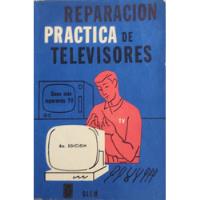 Libro Reparacion Practica De Televisores -staff  De (aa1138 segunda mano  Chile 