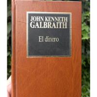 Libro De La Historia Del Dinero,  De John Kenneth Galbraith  segunda mano  Chile 