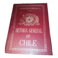 Historia General De Chile//carlos Fortín G.// 5 Tomos// 1982 segunda mano  Chile 