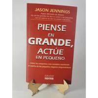 Piense En Grande, Actue En Pequeño - Jason Jenningns, usado segunda mano  Chile 