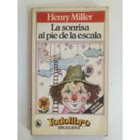 Henri Miller, La Sonrisa Al Pie De La Escalera- 1981 (usado) segunda mano  Chile 