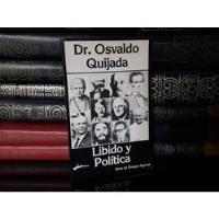 Libido Y Política - Dr. Osvaldo Quijada Cerda - 1988 segunda mano  Chile 