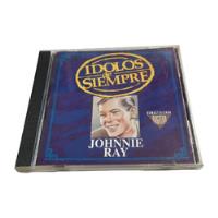 Cd     Johnnie Ray     Ídolos De Siempre    Sony Music, usado segunda mano  Chile 