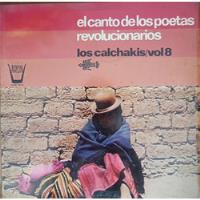 Los Calchakis. El Canto De  Poetas Revolucionarios. Vinilo segunda mano  Chile 