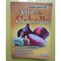 Libro El Poder Curativo Del Ajo Y La Cebolla  segunda mano  Chile 