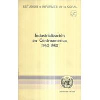 Industrialización En Centroamérica 1960 - 1980 / Cepal segunda mano  Chile 