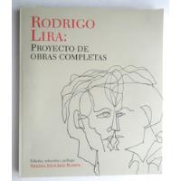 Rodrigo Lira. Proyecto De Obras Completas, usado segunda mano  Chile 