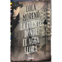La Fuente Donde El Agua Llora - Lola Moreno, usado segunda mano  Chile 