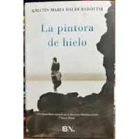 Usado, La Pintora De Hielo - Kristin Marja Balduradottir segunda mano  Chile 
