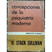 Concepciones De La Psiquiatría Moderna - H. Stack Sullivan segunda mano  Chile 