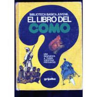 Usado, El Libro Del Como   Biblioteca Básica Juvenil segunda mano  Chile 