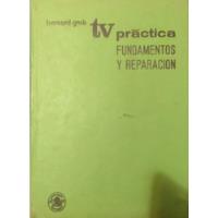 Libro Tv Practica Fundamentos Y Reparacion B.grob segunda mano  Chile 