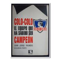 Libro Colo Colo El Equipo Que Ha Sabido Ser Campeón 1991 segunda mano  Chile 