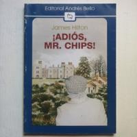 ¡adiós, Mr. Chips!/ James Hilton/ Andrés Bello/ Novela, usado segunda mano  Chile 