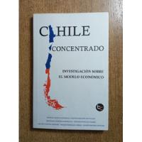 Chile Concentrado / Varios Autores, Lista En Foto Portada segunda mano  Chile 