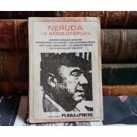 Usado, Neruda 10 Años Después - Ediciones Pluma & Pincel segunda mano  Chile 