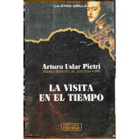 La Visita En El Tiempo - Arturo Uslar Pietri, usado segunda mano  Chile 