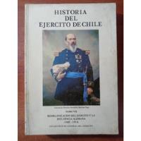 Historia Del Ejército De Chile 1885-1914. Tomo Vii. Alemania, usado segunda mano  Chile 