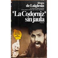 La Codorniz Sin Jaula - Alvaro De Laiglesia segunda mano  Chile 