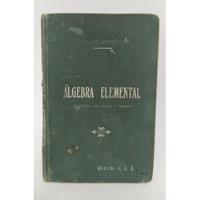 Libro Algebra Elemental / Curso De Matemáticas / Chile /1916 segunda mano  Chile 