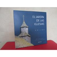 El Jardin De Las Iglesias De Chiloe Año 2011 Obra Muy Escasa segunda mano  Chile 