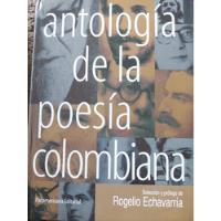 Antologia De La Poesia Colombiana Rogelio Echavarria segunda mano  Chile 