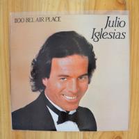 Lp Disco Vinilo Julio Iglesias 1100 Bel Air Place Qc 39157, usado segunda mano  Chile 