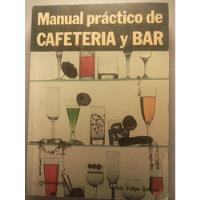 Usado, Manual Práctico De Cafetería Y Bar. segunda mano  Chile 