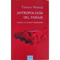 Antropología Del Paisaje. Tetsuro Watsuji. segunda mano  Chile 