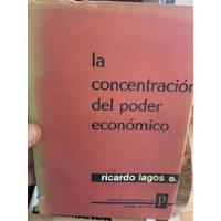 La Concentración Del Poder Económico. Ricardo Lagos segunda mano  Chile 