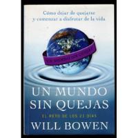 Un Mundo Sin Quejas. El Reto De Los 21 Días. Will Bowen., usado segunda mano  Chile 