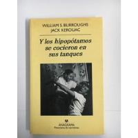 W. Burroughs - Y Los Hipopótamos Se Cocieron En Sus Tanques , usado segunda mano  Chile 