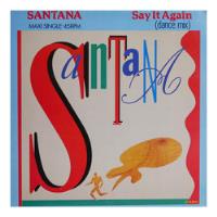 Santana - Say It Again (dance Mix) | 12  Maxi Single Vinilo  segunda mano  Chile 
