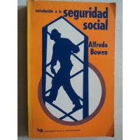 Introducción A La Seguridad Social - Alfredo Bowen, 1974, usado segunda mano  Chile 