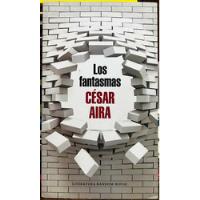 Los Fantasmas - Cesar Aira, usado segunda mano  Chile 