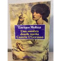 Una Sombra Donde Sueña Camila O` Gorman. Molina, Enrique. segunda mano  Chile 