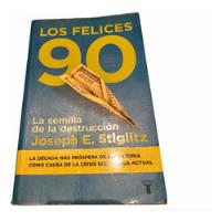 Libro Los Felices 90 La Semilla De La Destruccion Joseph E segunda mano  Chile 