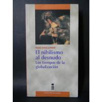 El Nihilismo Al Desnudo 1era Ed. 2001 Franz Hinkelammert segunda mano  Chile 