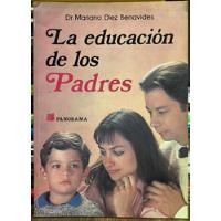 La Educación De Los Padres - Dr. Mariano Diez Benavides segunda mano  Chile 