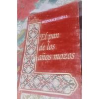 El Pan De Los Años Mozos, Libro De Heinrich Boll segunda mano  Chile 