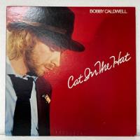 Bobby Caldwell Cat In The Hat V2 Vinilo Japonés Musicovinyl segunda mano  Chile 