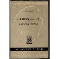 La República - Las Paradojas. Cicerón. ( Boreal 1944)., usado segunda mano  Chile 