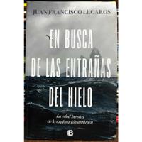 Usado, En Busca De Las Extrañas Del Hielo - Juan Francisco Lecaros segunda mano  Chile 