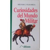  Curiosidades Del Mundo Militar Hector Velis Meza., usado segunda mano  Chile 
