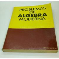 Problemas De Álgebra Moderna. segunda mano  Chile 
