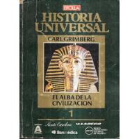 Historia Universal El Alba La Civilización 1 / Carl Grimberg, usado segunda mano  Chile 